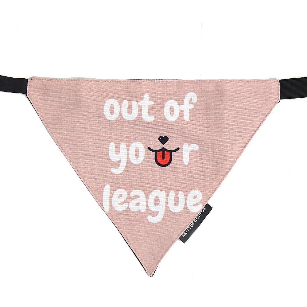 Out of Your League Bandana - Mutt of Course